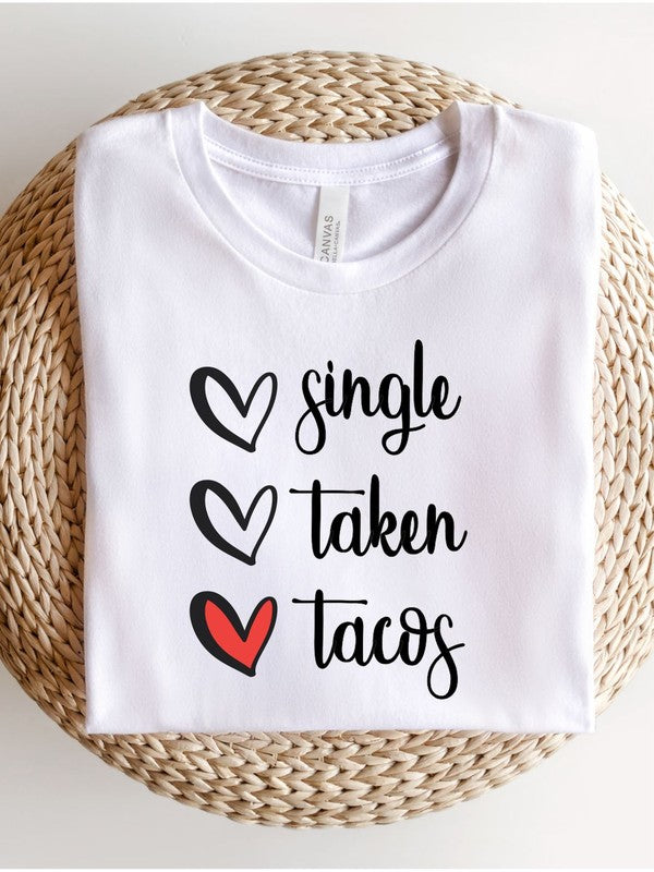 Single, Taken, Tacos  Tee